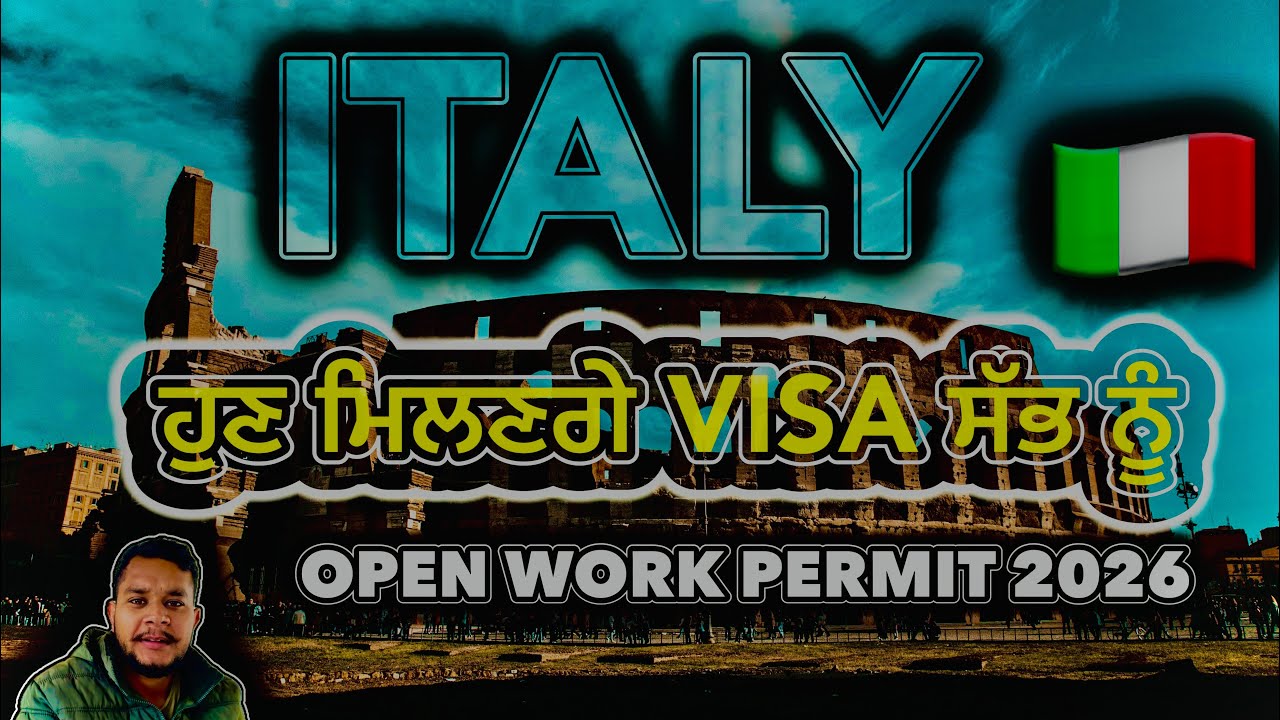🇮🇹 iTALY Open Work Permit 2026 | Full Information | Scam Or Alert 🚨 | ਹੁਣ ਮਿਲਣਗੇ ਵੀਜੇ ਸੱਭ ਨੂੰ 2026