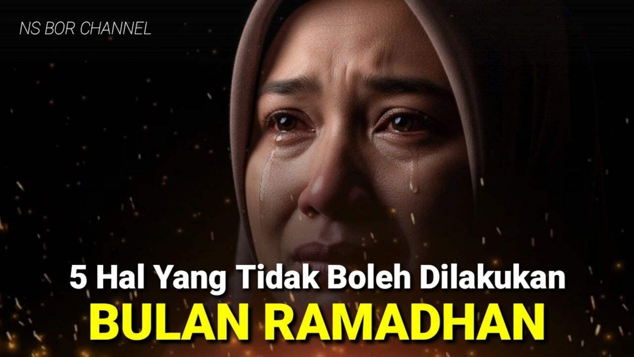 5 Hal Yang Tidak Boleh Dilakukan Saat Puasa Dibulan Ramadhan