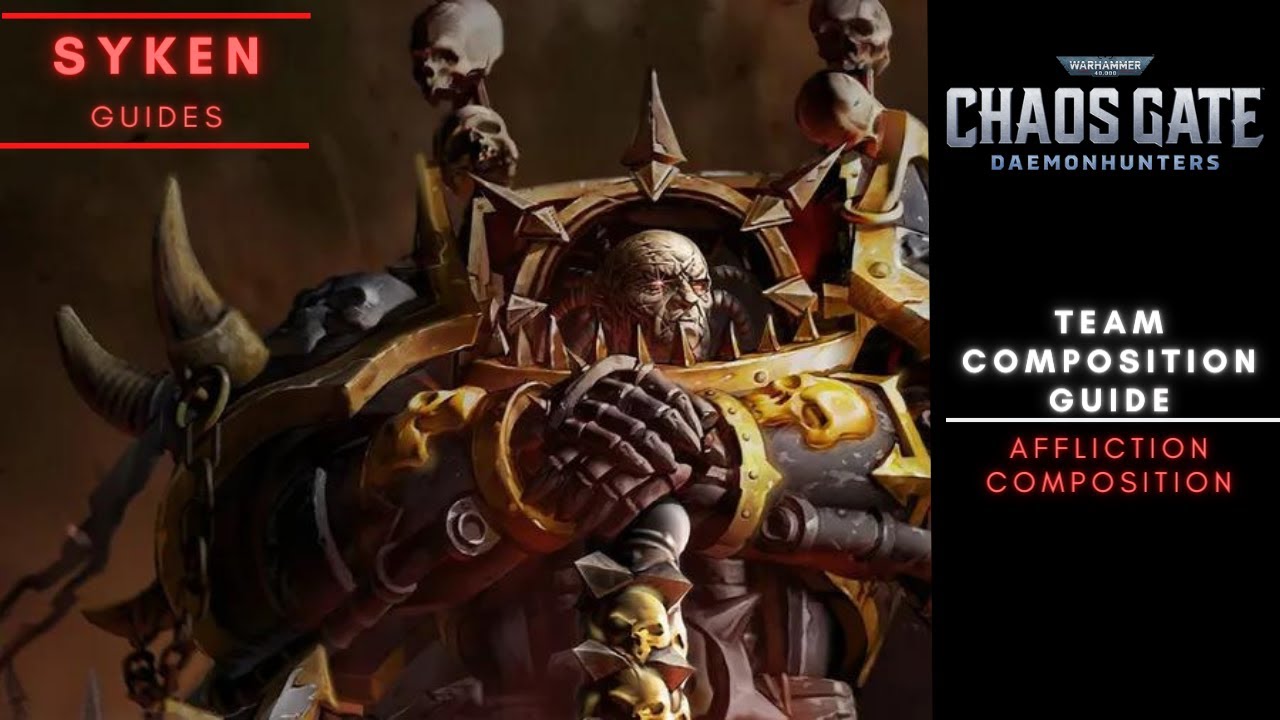 AFFLICTION - DoT Team Composition: Guide for Warhammer 40k: Chaos Gate Daemonhunters