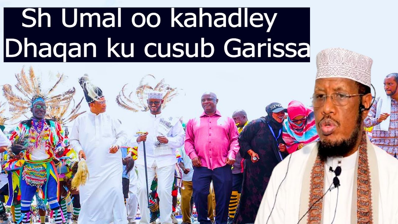 Daawo Sh Umal oo kahadley Dhaqan ku cusub Garissa