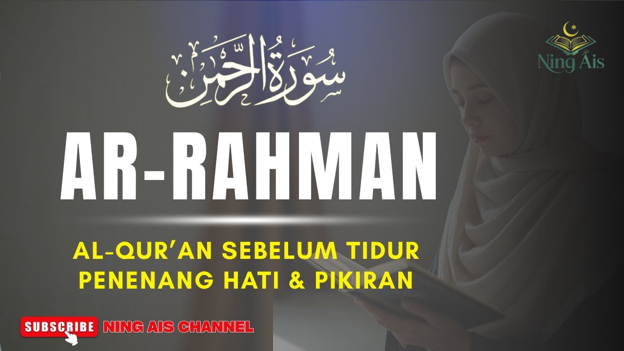 Surah Ar Rahman Suara Merdu • Relaksasi Islami & Pengantar Tidur • Full Ayat