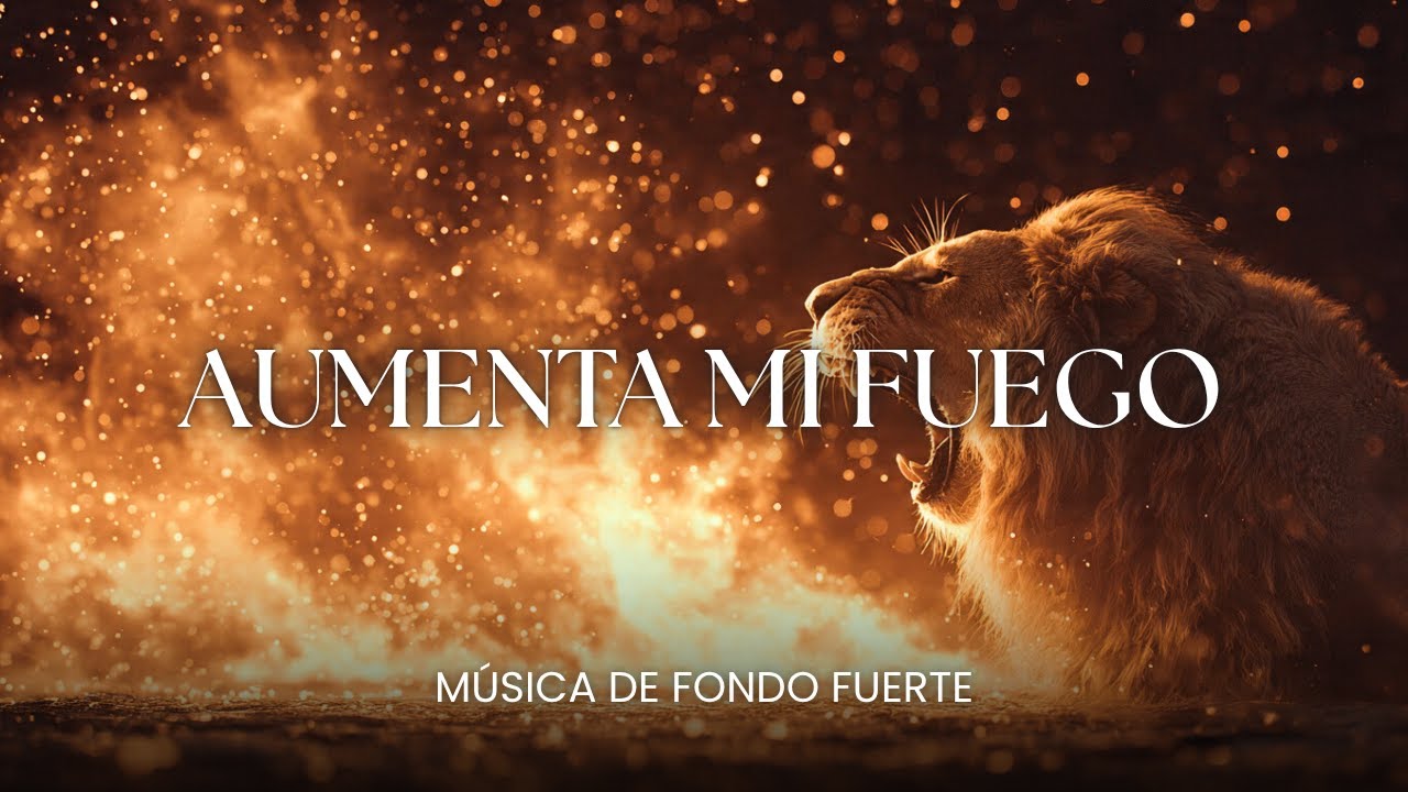 Música Instrumental de Adoración Fuerte | AUMENTA MI FUEGO | Música de Fondo Para Oración