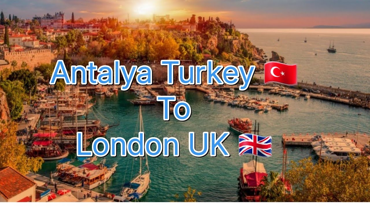 Last Day In Antalya Turkey 🇹🇷 | Turkey 🇹🇷 To London UK 🇬🇧 