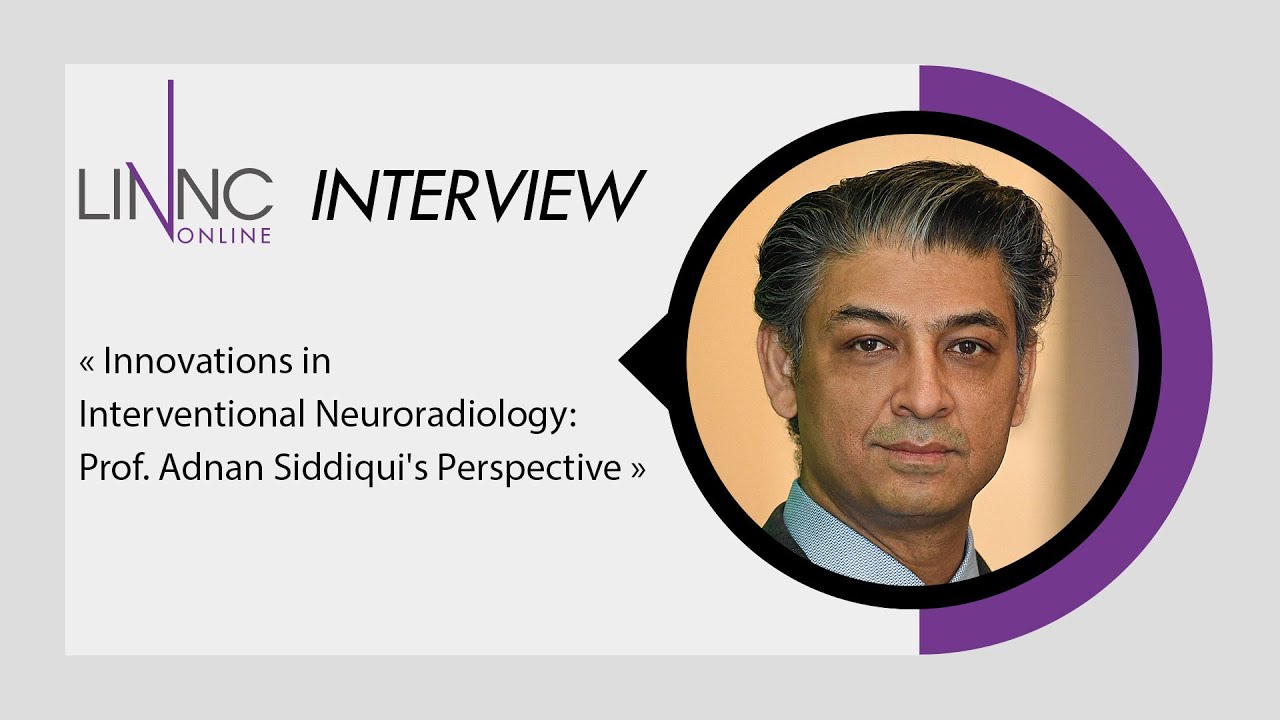 Innovations in Interventional Neuroradiology: Prof. Adnan Siddiqui's perspective