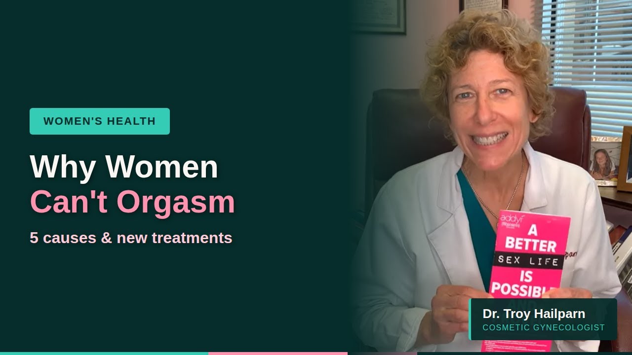 Why Women Can't Orgasm: 5 Causes & Treatments