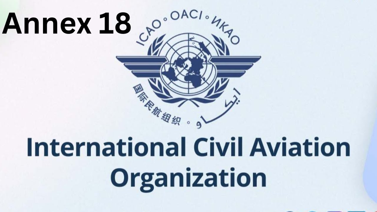 ICAO Annex 18 | Ensuring Safe Air Transport of Dangerous Goods |