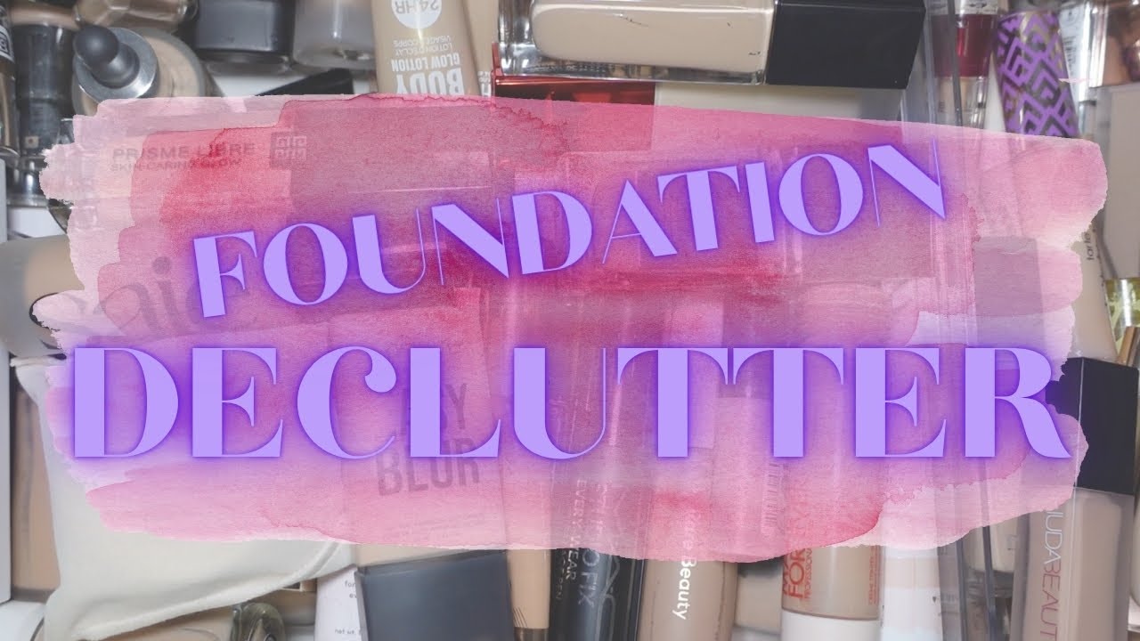 Decluttering My Foundation Collection | Keep, Toss, or Pass Along?