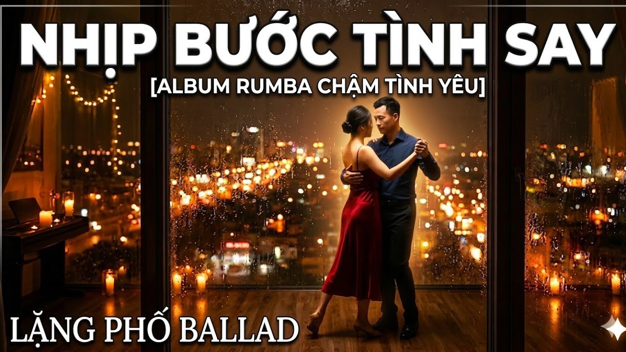 Nhịp Bước Tình Say | Những Bản Rumba Chậm Lãng Mạn Nhất 2026 #ballad #rumba 