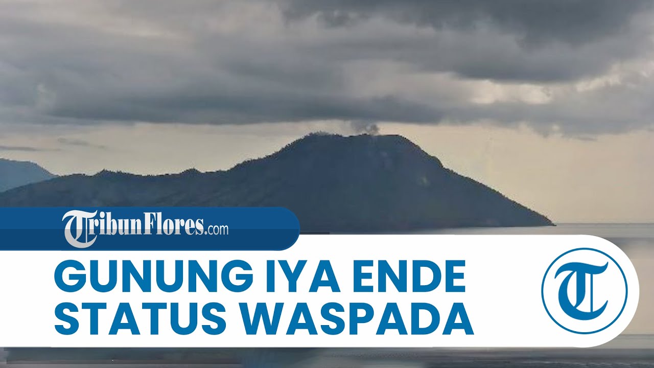 Status WASPADA, Gunung Iya Ende 2 Kali Gempa Vulkanik Dalam