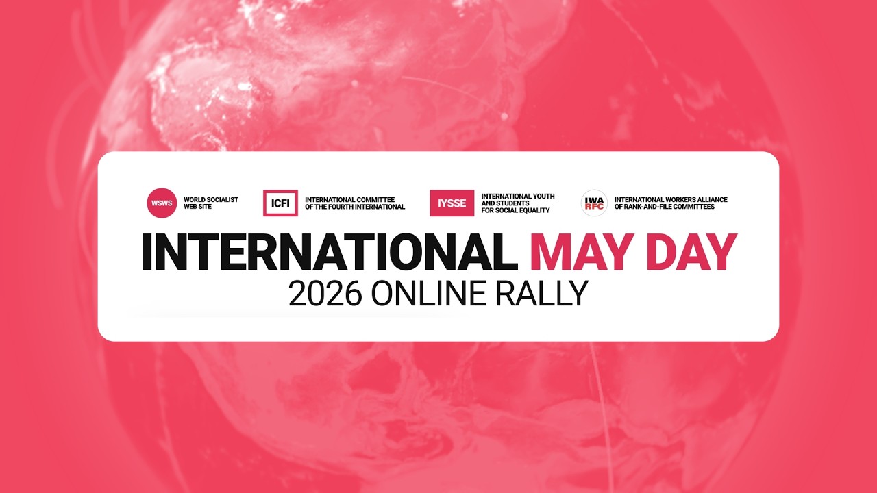 International May Day 2026 Online Rally - For Socialism! Against war, genocide and fascism!