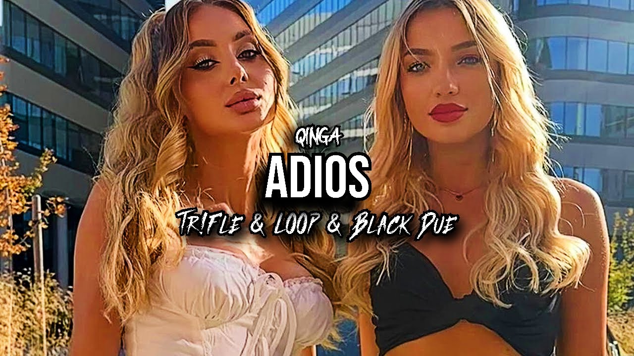 QINGA - ADIOS (Tr!Fle & LOOP & Black Due REMIX)