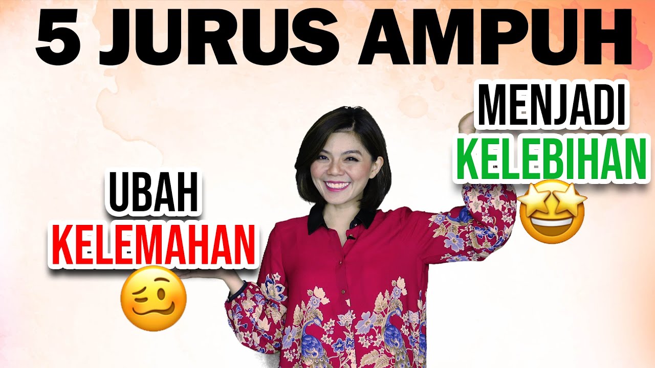 5 JURUS AMPUH UBAH KELEMAHAN MENJADI KELEBIHAN | Motivasi Merry | Merry Riana