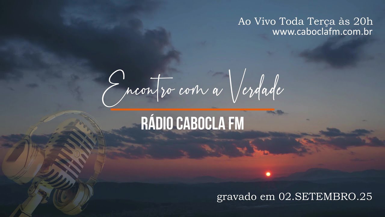 gravação Encontro com a Verdade *Cabocla FM* 02.09.25