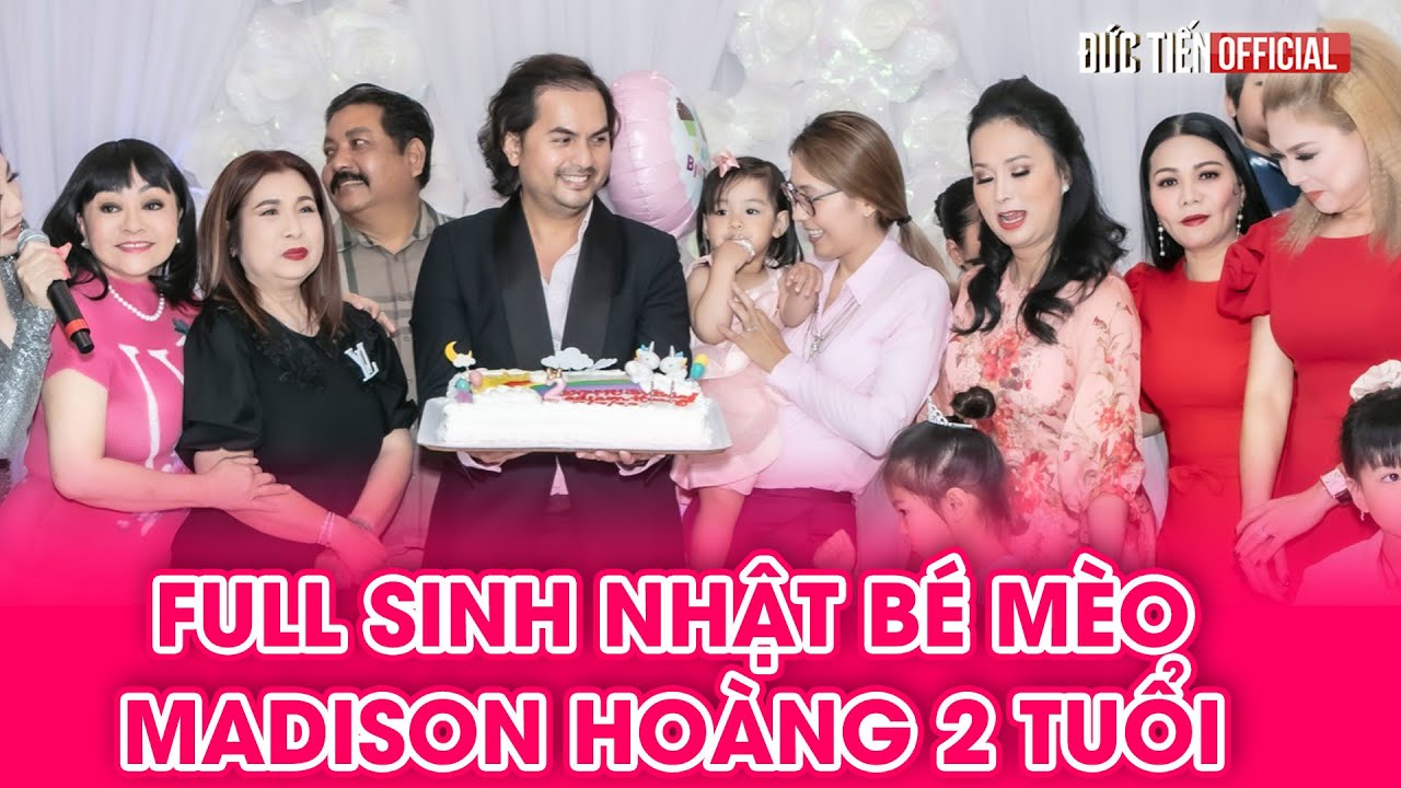 Full Sinh nhật Bé Mèo Madison Hoàng con gái GD Đức Tiến lên 2 tuổi tại Mỹ_Duc Tien Official