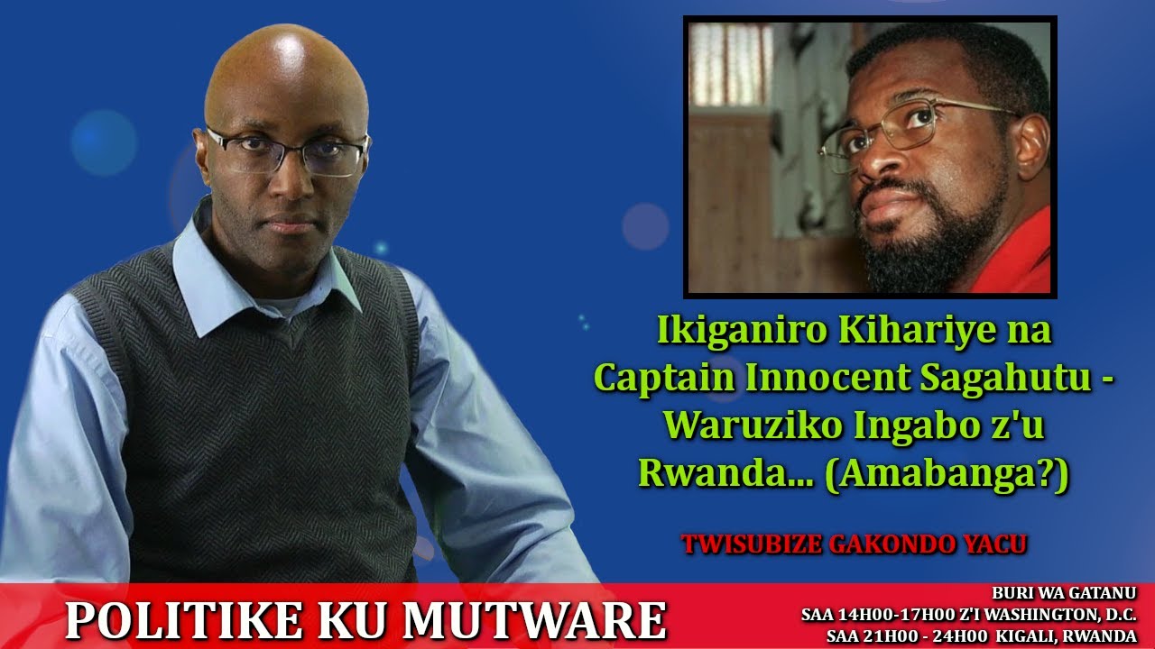 Ikiganiro Kihariye na Captain Innocent Sagahutu - Waruziko Ingabo z'u Rwanda... (Amabanga?)