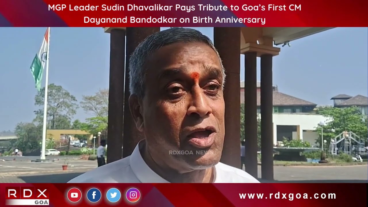 MGP Leader Sudin Dhavalikar Pays Tribute to Goa’s First CM Dayanand Bandodkar on Birth Anniversary