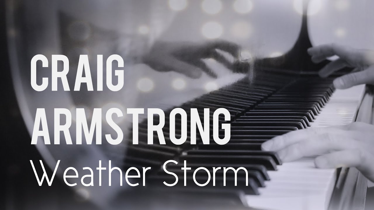 Craig Armstrong - Weather Storm (Arr. For Piano Solo) / #Coversart