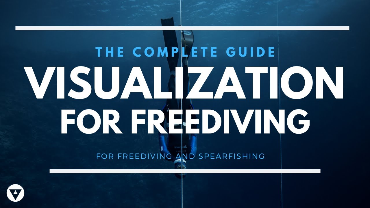 The Complete Guide | Visualization Exercises For Freediving