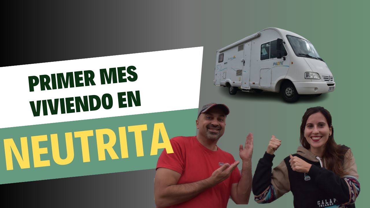Primer mes en Neutrita, nuestra autocaravana