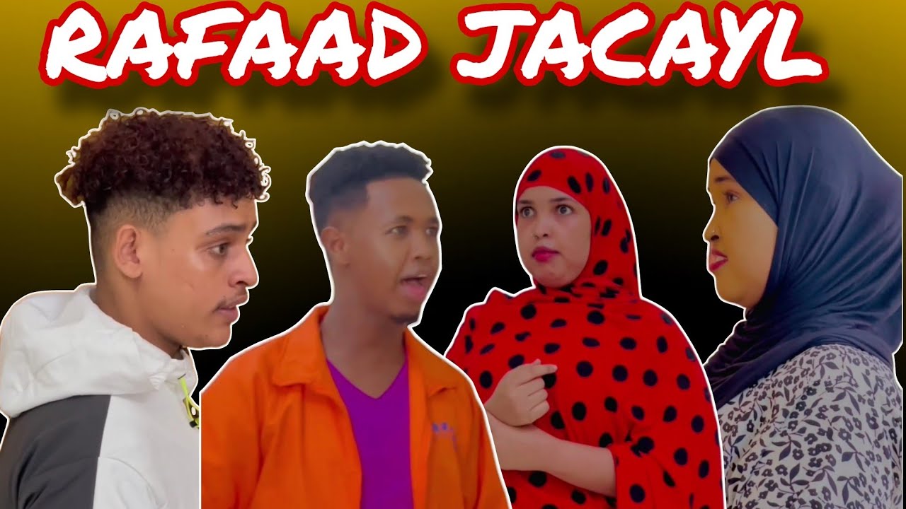 RAFAAD JACAYL PART 4