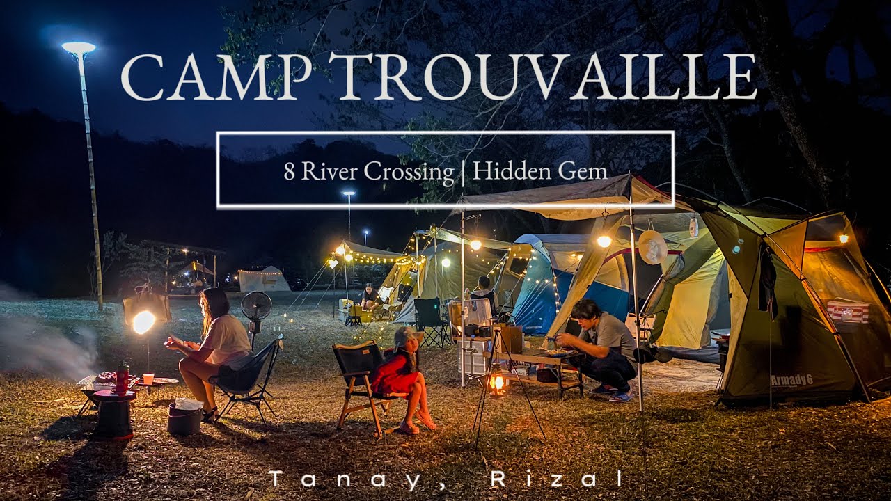Camp Trouvaille | 8 River Crossing | Camp Tour | Camping Philippines | Tanay Rizal Camping