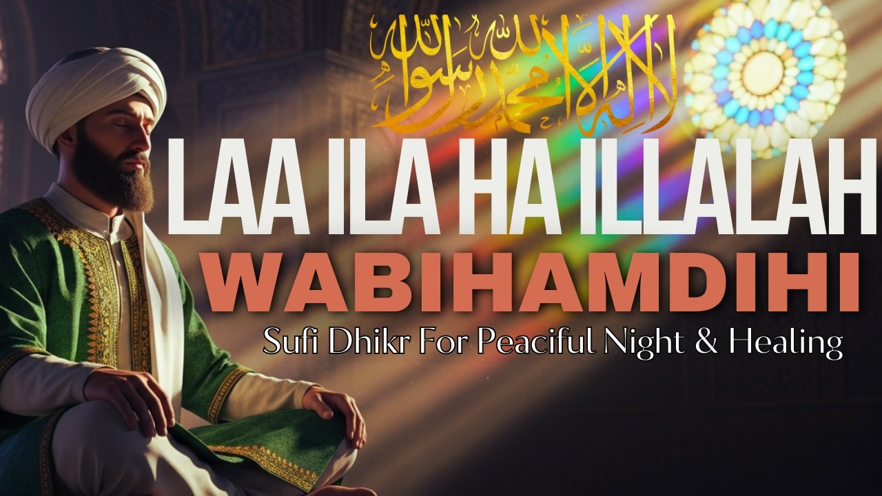 La Ilaha Illallah | Powerful Sufi Meditation Music for Deep Peace
