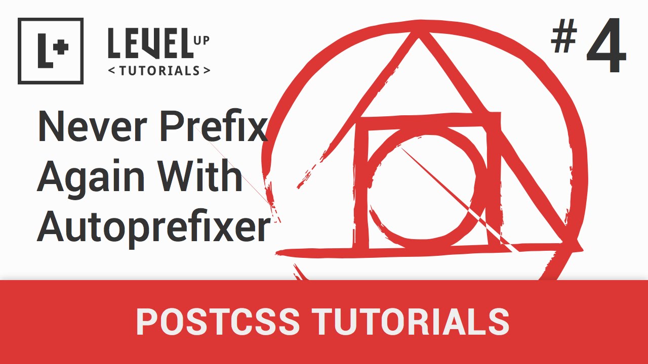 #4 - Never Prefix Again With Autoprefixer - PostCSS Tutorials