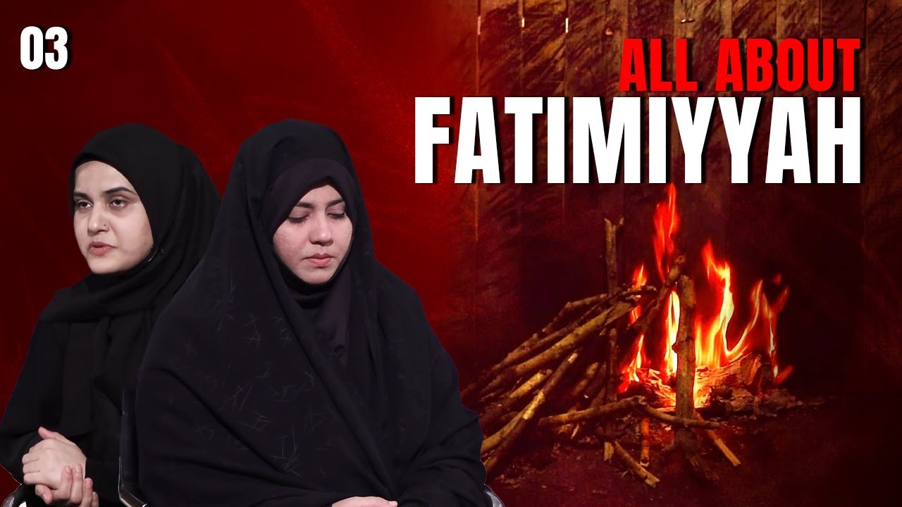 All About Fatimiyyah (س) || Episode 03 || Zakera Azmi Zahra Rizvi || Nazar Fatema || Channel WIN