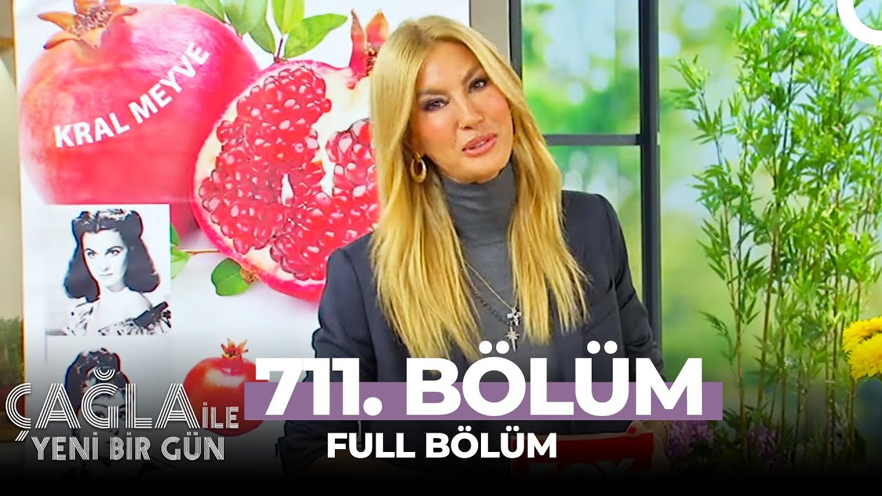 Çağla ile Yeni Bir Gün 711. Bölüm