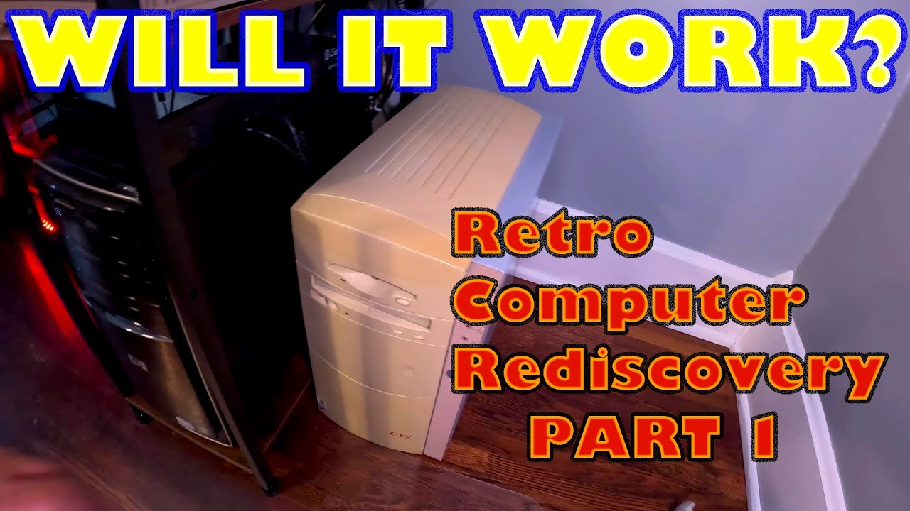 RETRO COMPUTER REDISCOVERY PART 1: WILL IT RUN?