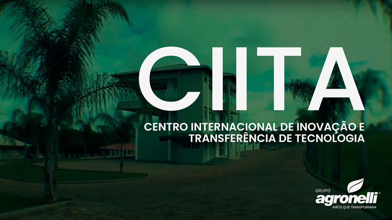 CIITTA | Centro Internacional de Inovação e Transferência de Tecnologia Agropecuária #grupoagronelli