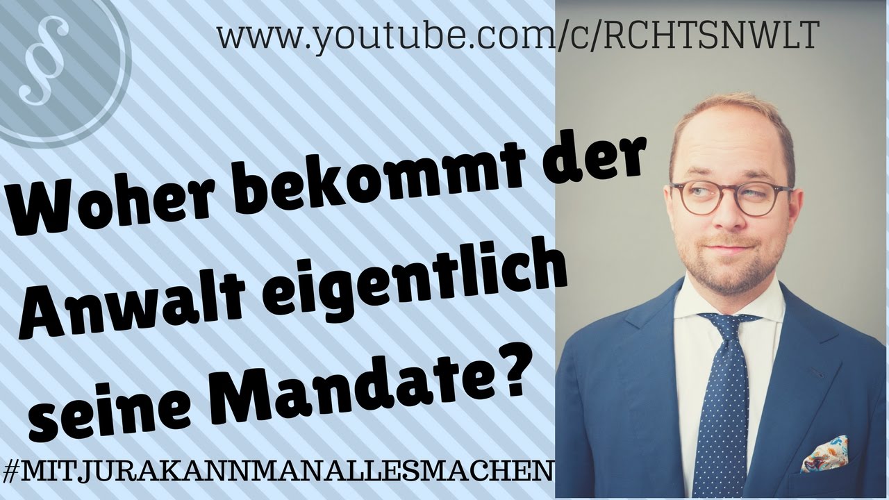 Woher bekommt der Anwalt eigentlich seine Mandate? | Jurastudium