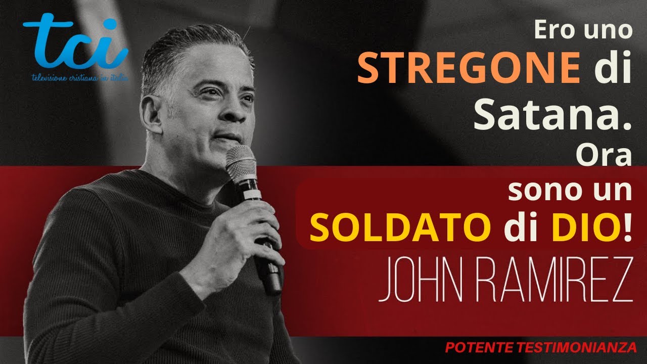 John Ramirez - da STREGONE di Satana a SOLDATO di Dio