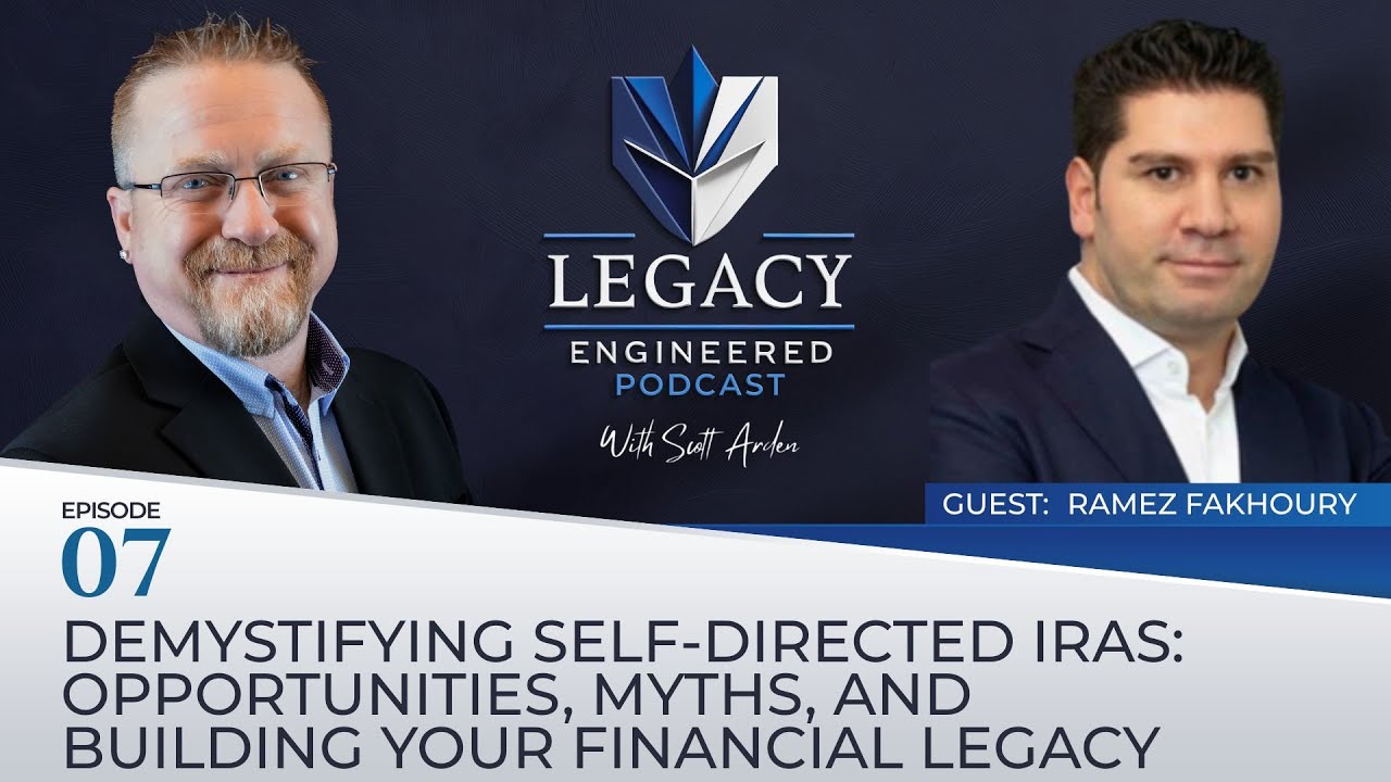 Ep. 07: Demystifying Self-Directed IRAs: Opportunities, Myths, and Building Your Financial Legacy