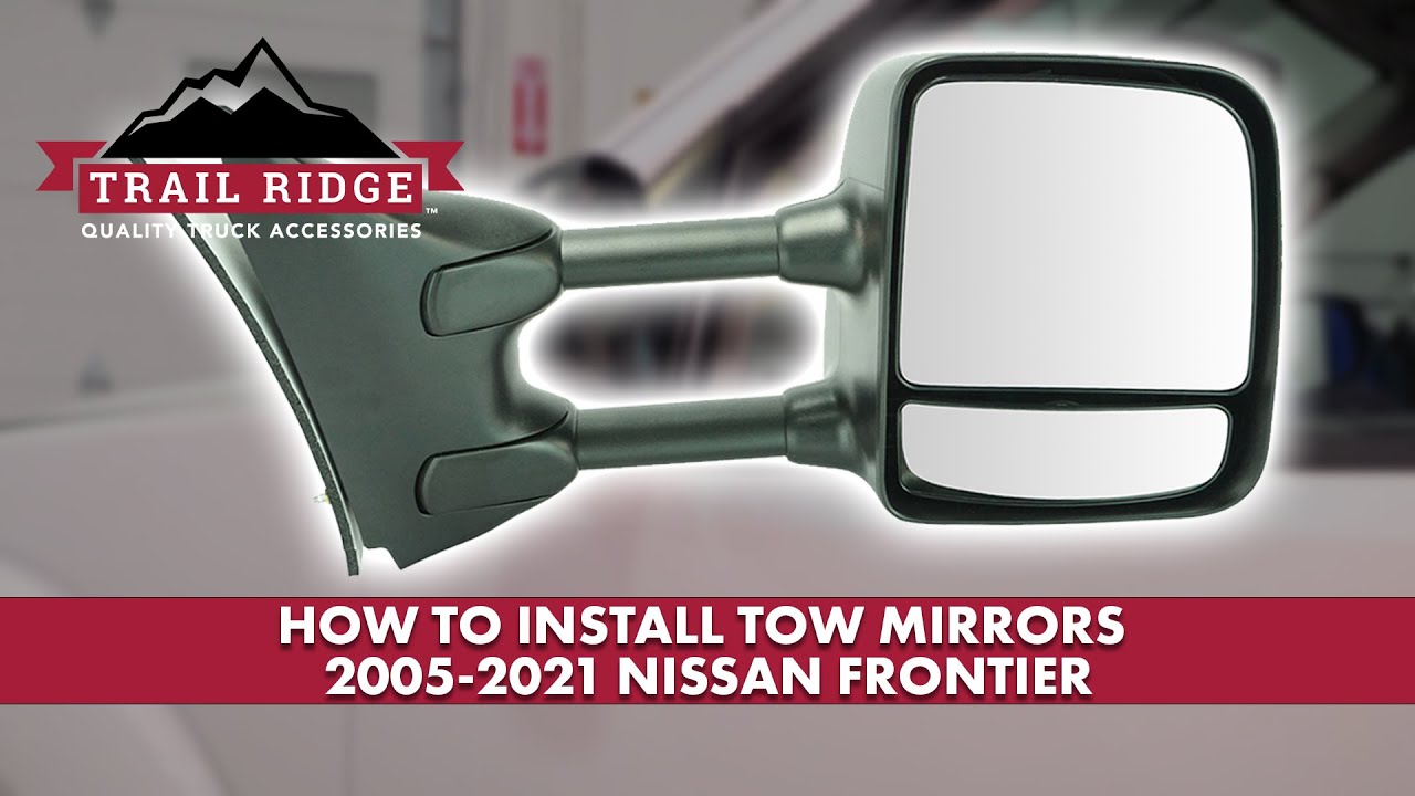 How to Install Tow Mirrors 2005-2021 Nissan Frontier