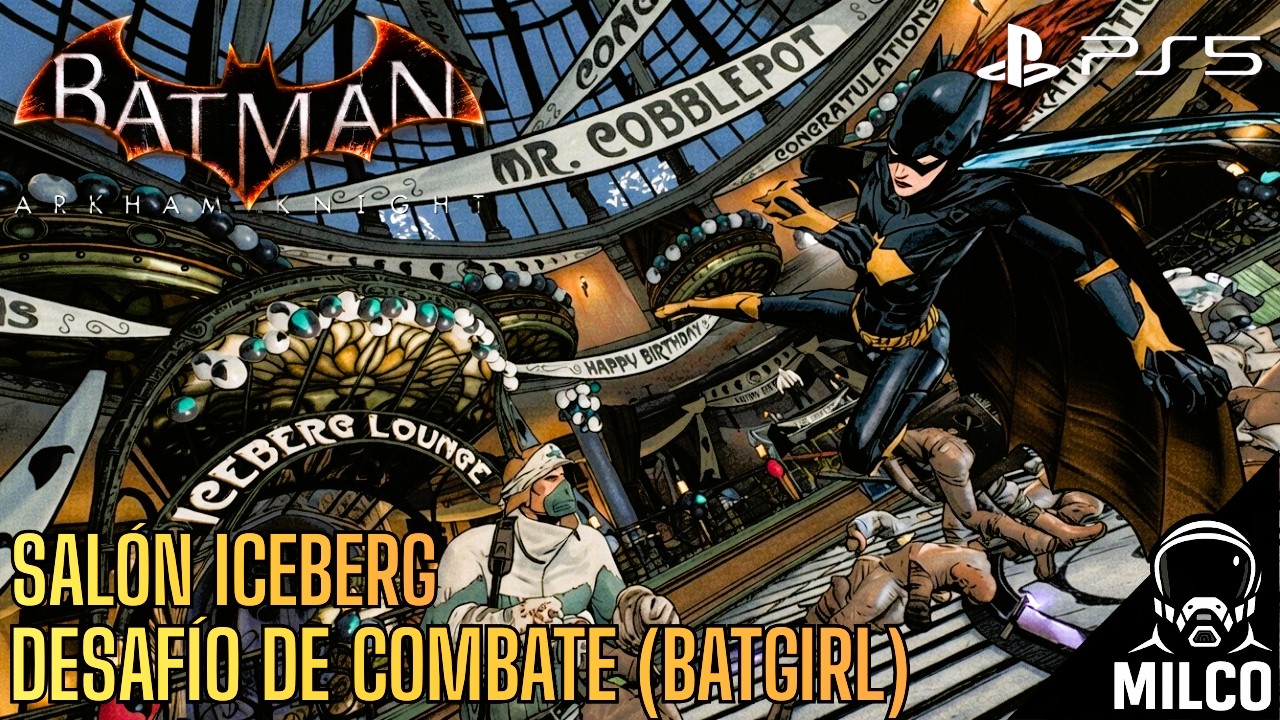 BATMAN ARKHAM KNIGHT - DESAFÍO DE COMBATE | BATGIRL | SALÓN ICEBERG