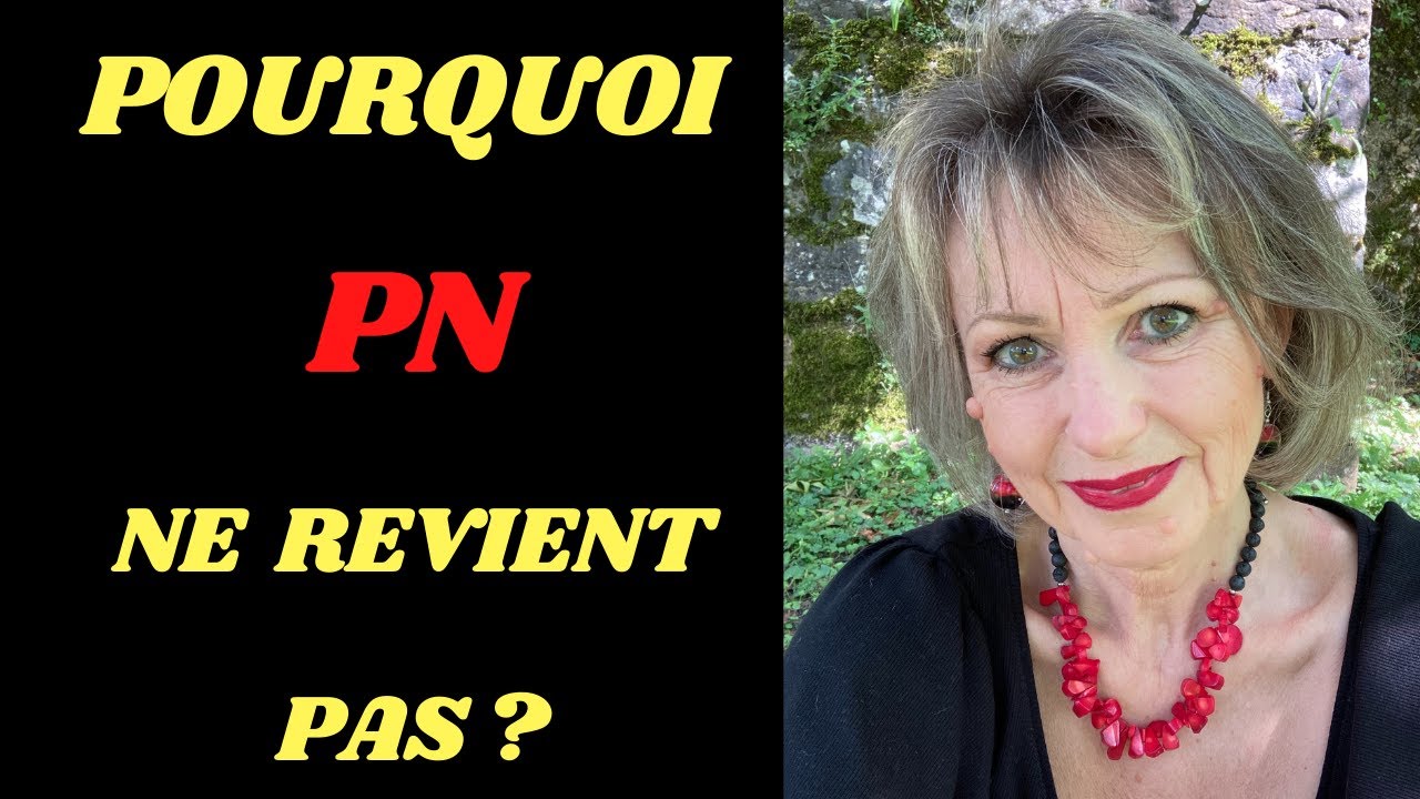Pourquoi le PN ne revient pas ?