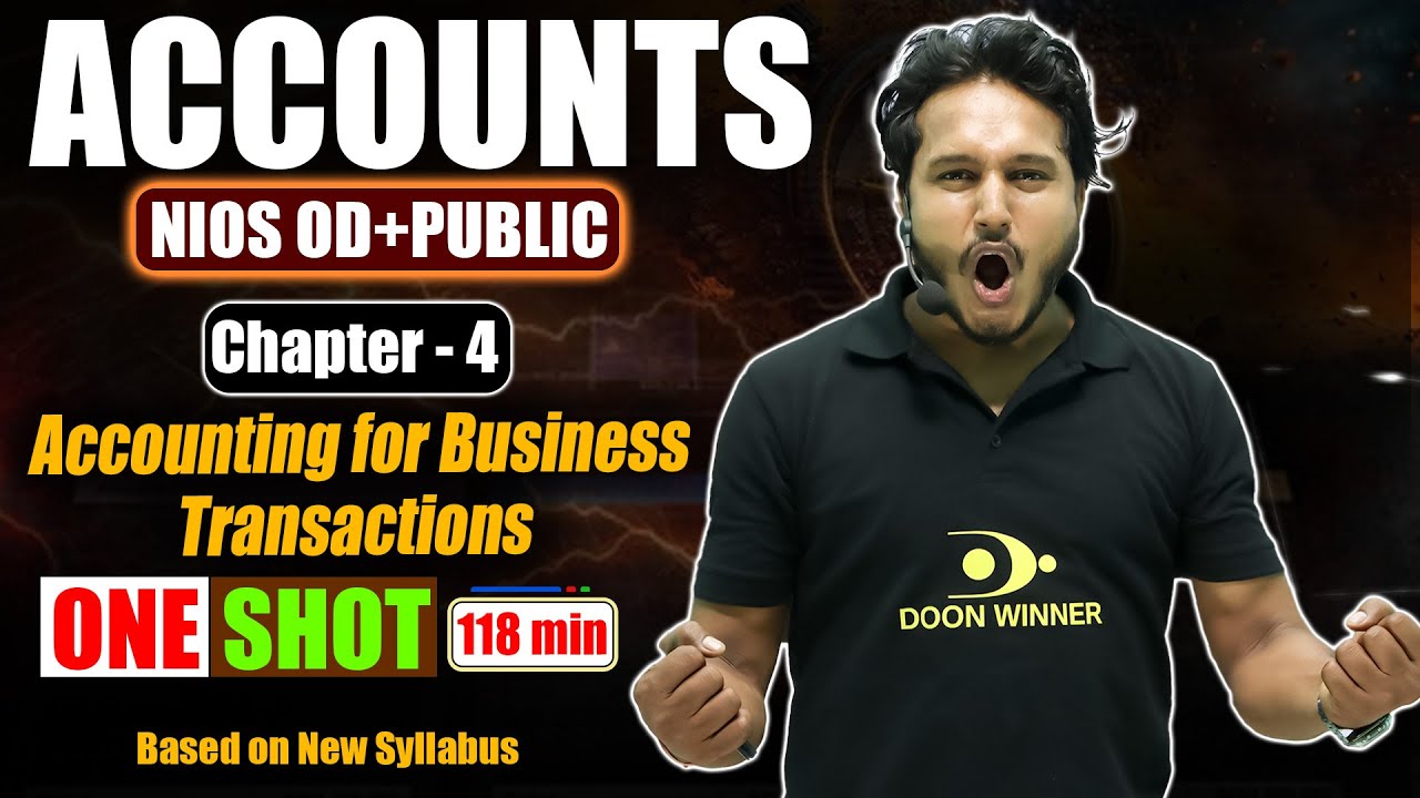 NIOS Class 12th Accounts Chapter - 4 | One Shot | Accounting for Business Transactions |