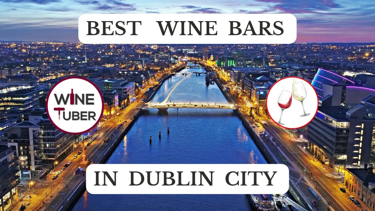 The best wine bars in Dublin city. Seven casual wine bars in Dublin. @WineTuber