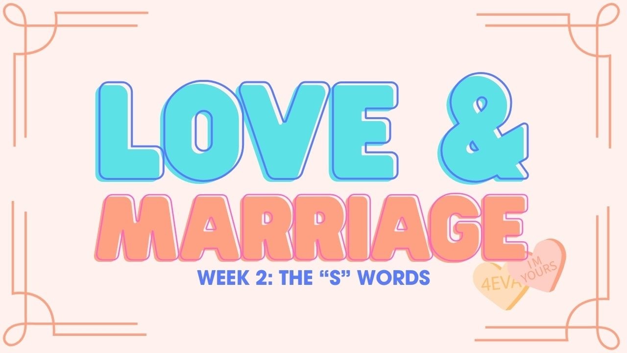Love & Marriage | Week Two 