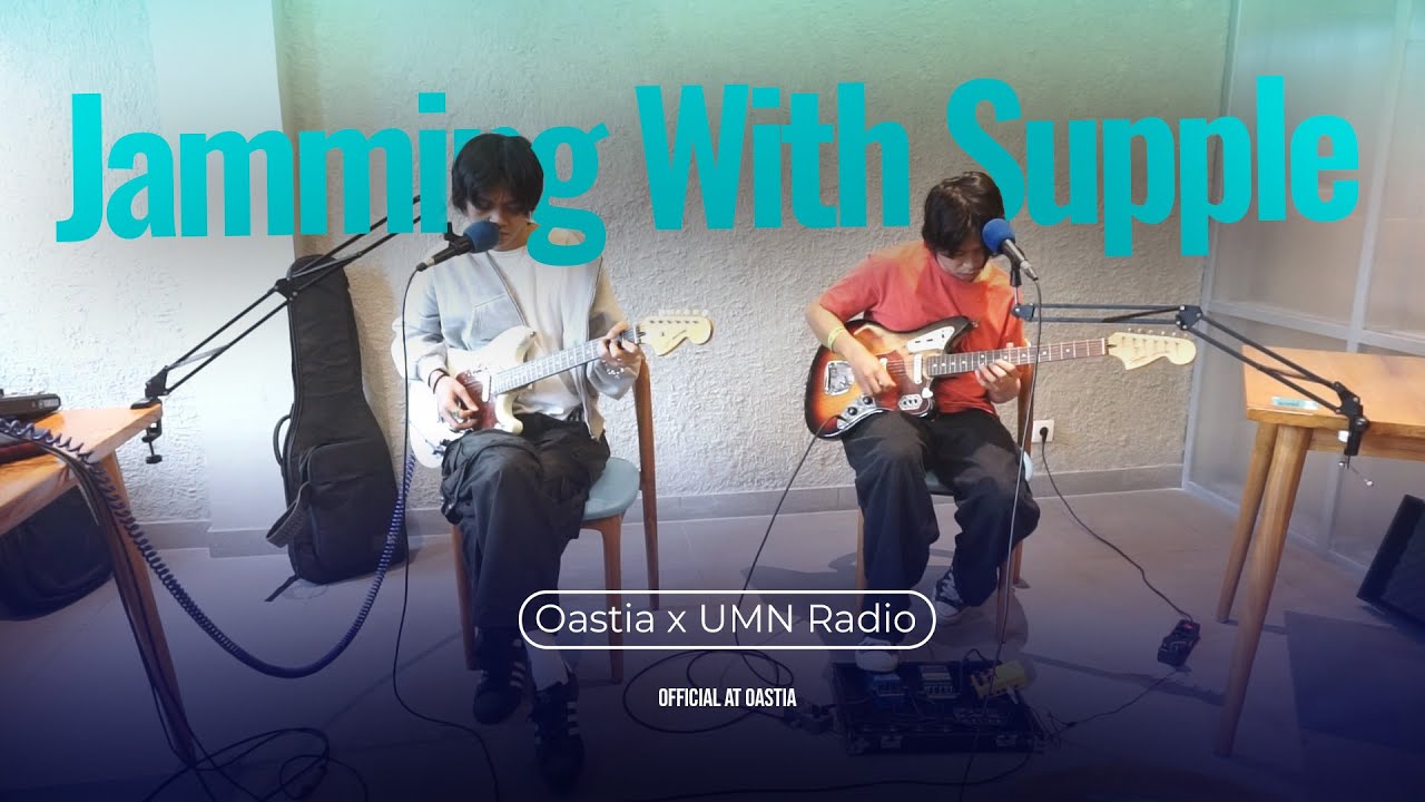 UMN Radio x Oastia - Jamming with Supple