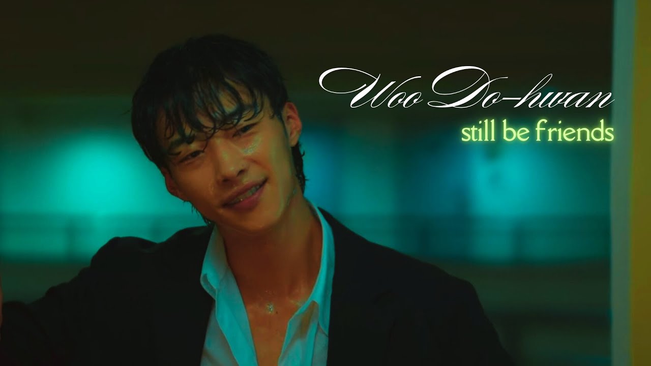 woo do-hwan | still be friends ♡ edit / fmv