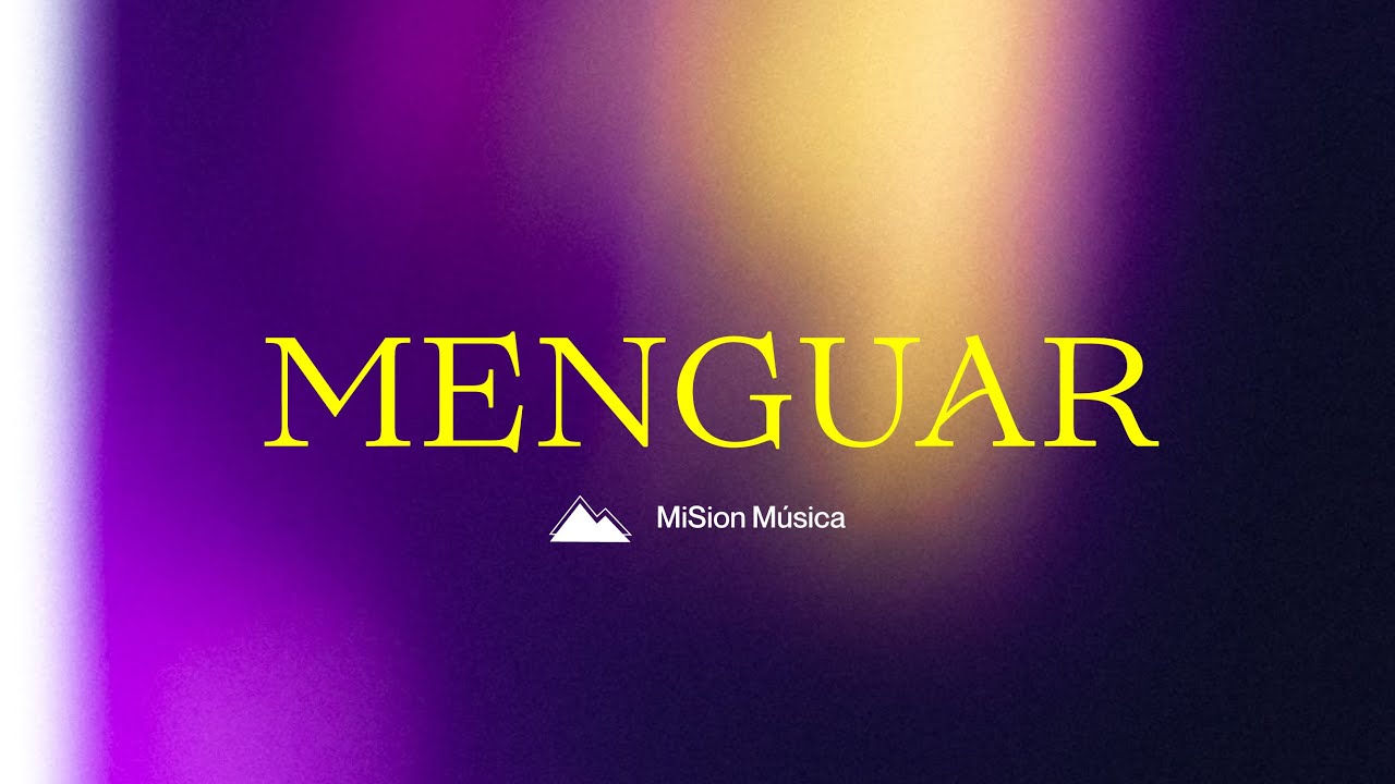 Menguar | Era, Es, y Ha de Venir | MiSion Música [Video Lyric]
