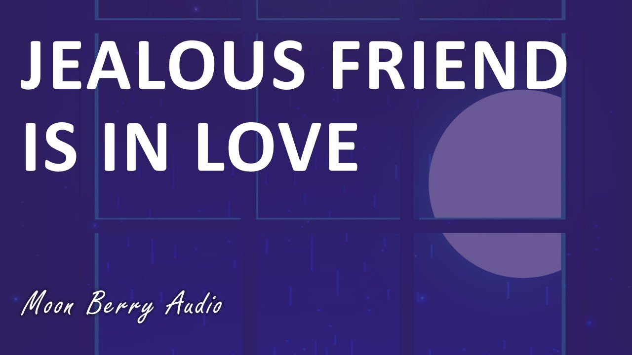 Jealous Clingy Best Friend Confesses to You (F4M) (Friends to Lovers) (Confession) | ASMR RP Audio