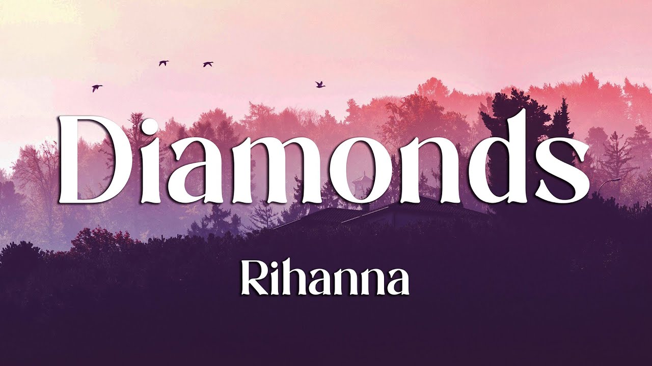 Rihanna - Diamonds (Lyrics)