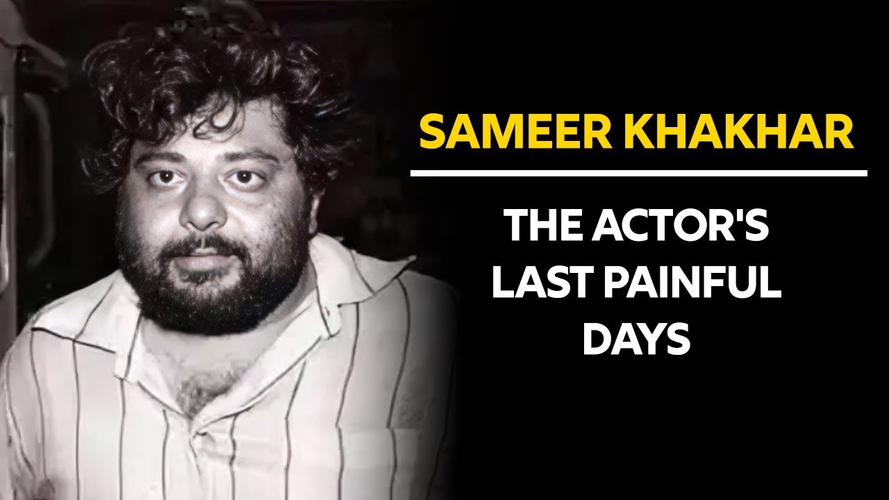 Sameer Khakhar: The Rise And Fall Of A Talented Actor! @TabassumTalkies