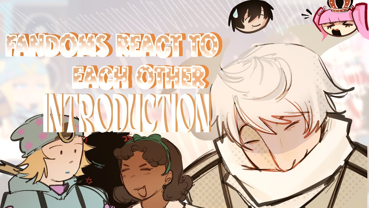 Fandoms react to each other | introduction | 0/3 | StarVaL!