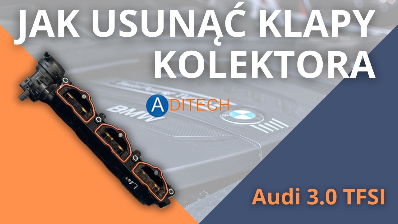 Jak usunąć klapy kolektora ssącego silników Audi 3.0 TFSI [Poradnik Aditech24]