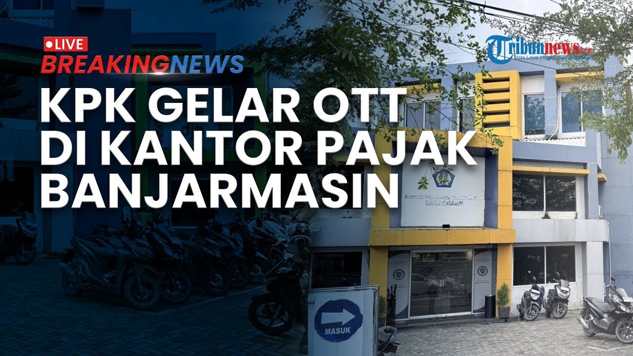 🔴BREAKING NEWS: KPK OTT di Kantor Pelayanan Pajak Madya Banjarmasin Kalsel: Terkait Restitusi Pajak