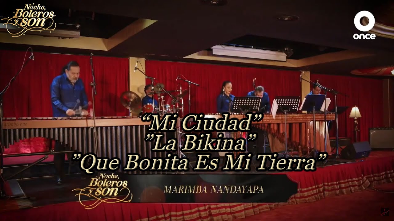 Mi Ciudad / La Bikina / Que Bonita Es Mi Tierra - Marimba Nandayapa - Noche, Boleros y Son